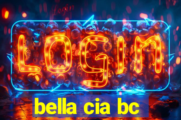 bella cia bc